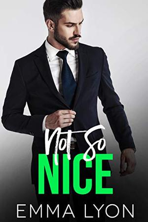 Not So Nice by Emma Lyon