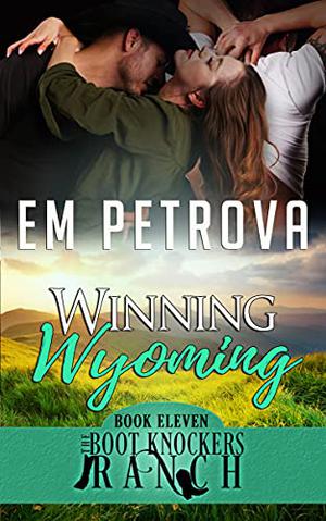 Winning Wyoming (Boot Knockers Ranch #10)