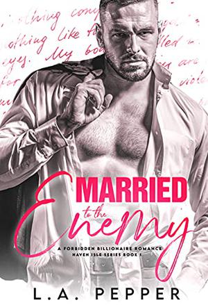Married To The Enemy by L.A. Pepper
