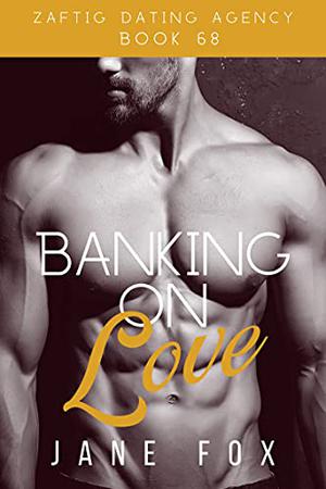 Banking on Love (Zaftig Dating Agency #68)
