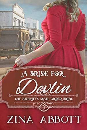 A Bride for Devlin: The Sheriff's Mail Order Bride Book 6 (The Sheriff's Mail Order Bride) by Zina Abbott