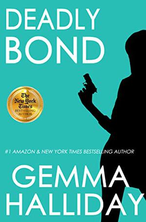 Deadly Bond by Gemma Halliday, Sally J. Smith