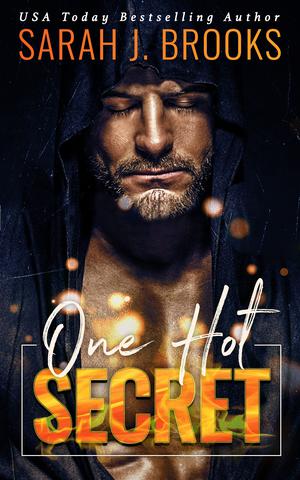 One Hot Secret: A Second Chance Romance by Sarah J. Brooks