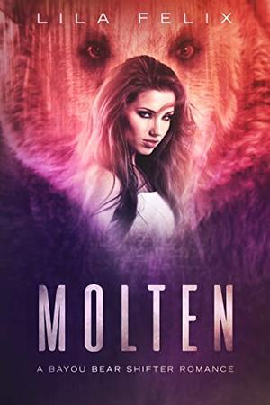 Molten (Bayou Bear Chronicles #5)