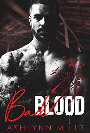 Bad Blood by Ashlynn Mills, Courtney Lynn Rose