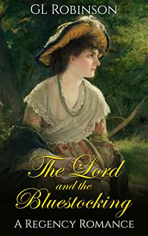 The Lord and The Bluestocking by G.L. Robinson