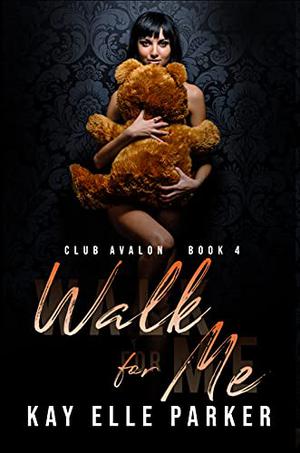 Walk for Me (Club Avalon #4)