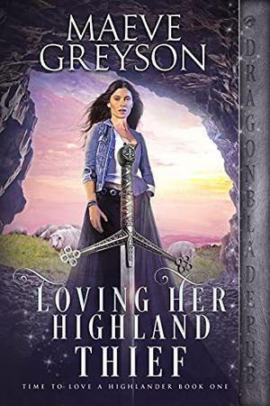 Loving Her Highland Thief (Time to Love a Highlander #1)