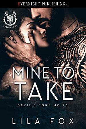 Mine to Take by Lila Fox