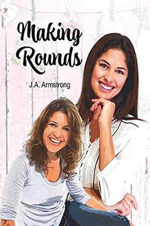 Making Rounds by J.A. Armstrong