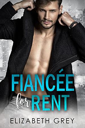 Fiancé For Rent (Rock My Heart Billionaire #3)
