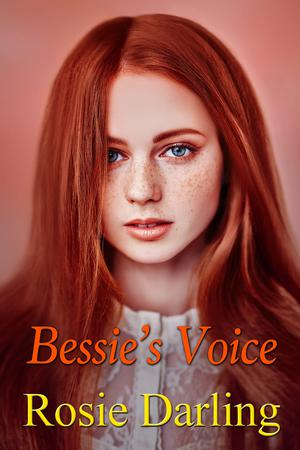 Bessie's Voice by Rosie Darling