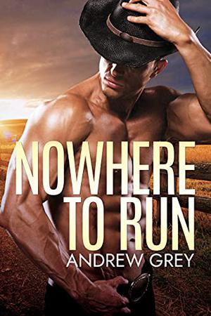 Nowhere to Run by Andrew Grey