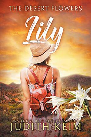 The Desert Flowers - Lily by Judith Keim