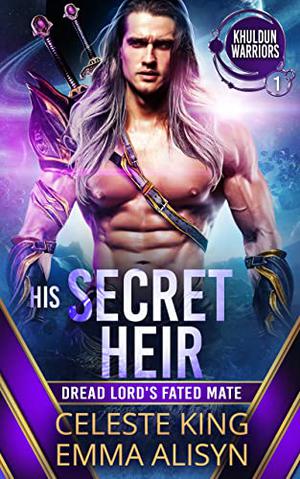 His Secret Heir: Dread Lord's Fated Mate by Emma Alisyn, Celeste King, Sora Stargazer
