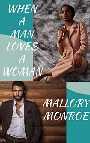 When a Man Loves a Woman (The Rags to Romance Series #7)