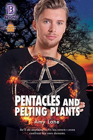 Pentacles and Pelting Plants by Amy Lane