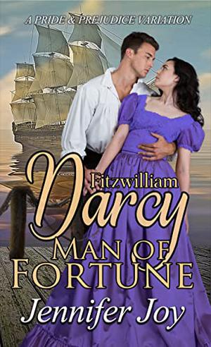 Fitzwilliam Darcy, Man of Fortune by Jennifer Joy