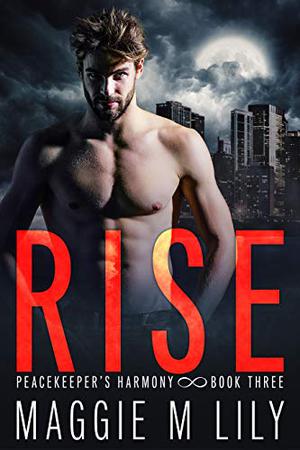 Rise (Peacekeeper's Harmony #3)