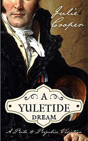 A Yuletide Dream by Julie Cooper