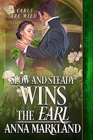 Slow and Steady Wins the Earl (Earls Are Wild #3)