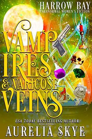 Vampires & Varicose Veins: Paranormal Women's Fiction (Harrow Bay #6)