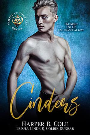 Cinders by Harper B. Cole, Trisha Linde, Colbie Dunbar