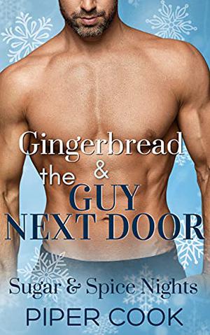 Gingerbread & the Guy Next Door (Sugar & Spice Nights #1)