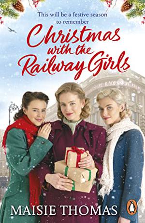 Christmas with the Railway Girls by Maisie Thomas
