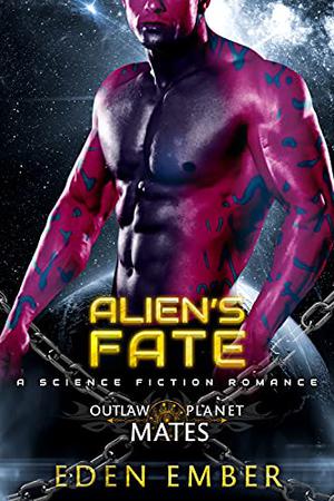 Alien's Fate (Outlaw Planet Mates #6)