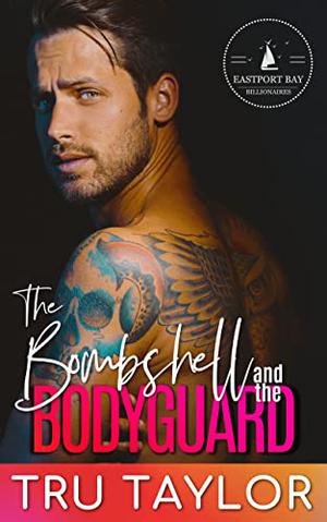 The Bombshell and the Bodyguard (Eastport Bay Billionaires #5)