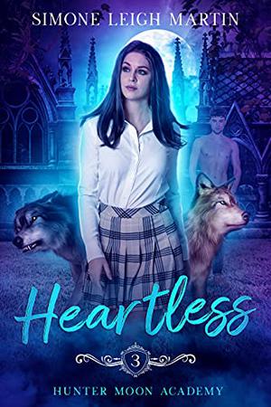 Heartless (Hunter Moon Academy #3)