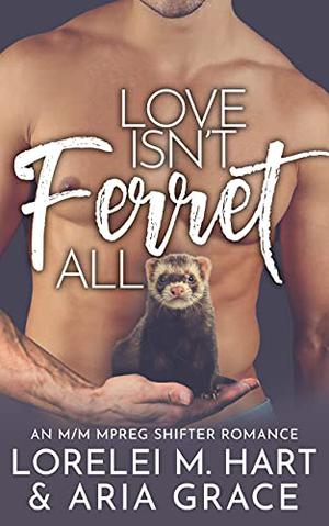 Love Isn't Ferret All (River's Edge Shifters #6)