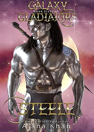 Steele (Galaxy Gladiators #15)