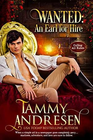 Wanted: An Earl for Hire (Calling All Rakes #1)