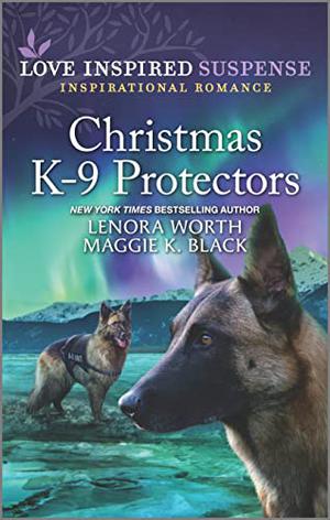 Christmas K-9 Protectors by Maggie K. Black, Lenora Worth