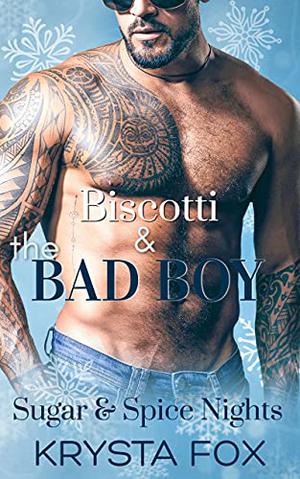 Biscotti & the Bad Boy (Sugar & Spice Nights #1)