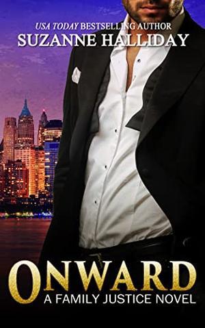 Onward: A Family Justice Novel by Suzanne Halliday