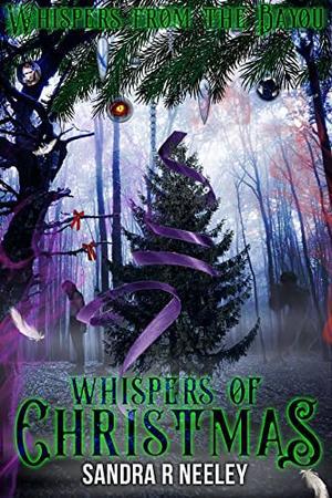Whispers of Christmas by Sandra R. Neeley