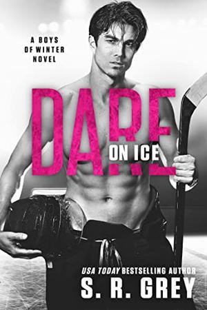 Dare on Ice by S.R. Grey