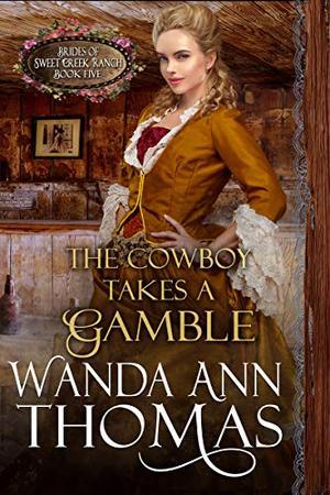 The Cowboy Takes A Gamble by Wanda Ann Thomas