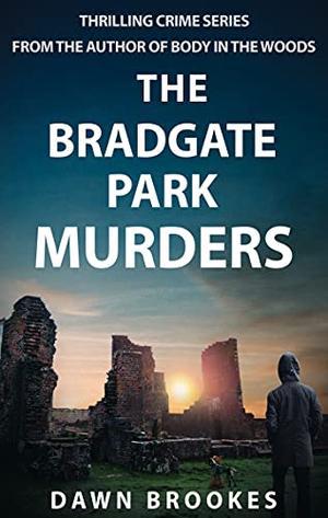 The Bradgate Park Murders by Dawn Brookes