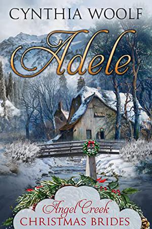 Adele (Angel Creek Christmas Brides #18)