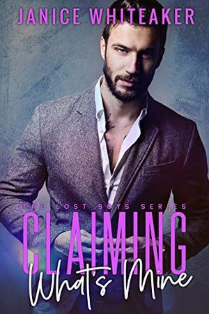 Claiming What's Mine by Janice M. Whiteaker