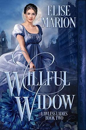 Willful Widow (Lawless Ladies #2)