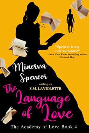 The Language of Love by Minerva Spencer, S.M. LaViolette