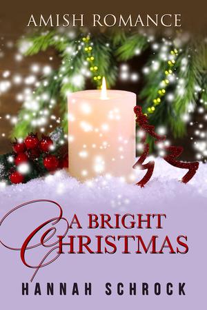 A Bright Christmas by Hannah Schrock