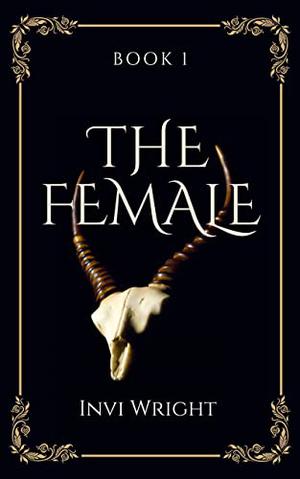 The Female by Invi Wright