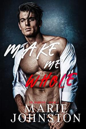 Make Me Whole by Marie Johnston