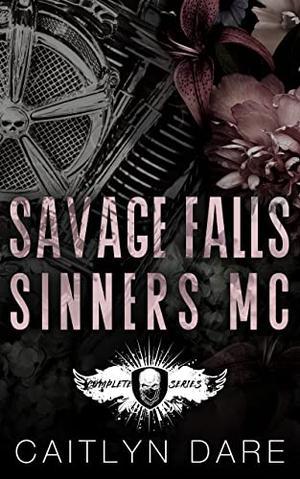 Savage Falls Sinners MC: A Dark High School Romance by Caitlyn Dare
